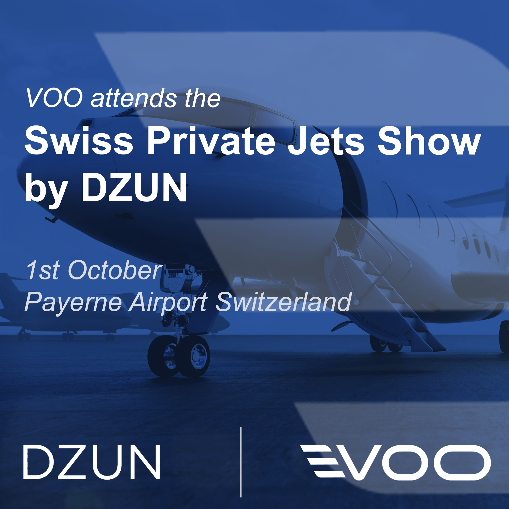 Swiss Privat Jet Show JSB VOO,B2B business jet marketplace VOO Attends The Swiss Private Jets Show by DZUN